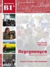Begegnungen Deutsch als Fremdsprache B1+: Integriertes Kurs- und Arbeitsbuch - Buscha, Anne; Szita, Szilvia