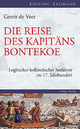 Die Reise des Kapitäns Bontekoe: Logbücher holländischer Seefahrer im 17. Jahrhundert (Edition Erdmann)