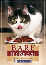 B.A.R.F. für Katzen - Nadine Leiendecker