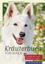 Kräuterbuch für Hunde - Angela Knocks-Münchberg