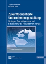 Zukunftsorientierte Unternehmensgestaltung - Jürgen Gausemeier, Christoph Plass