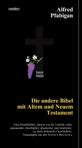 Die andere Bibel mit Altem und Neuem Testament - Alfred Pfabigan