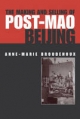 Making and Selling of Post-Mao Beijing - Anne-Marie Broudehoux