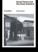 Social Theory and the Urban Question - Peter Saunders