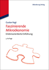Faszinierende Mikroökonomie - Vogt, Gustav