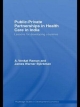 Public-Private Partnerships in Health Care in India - A. Venkat Raman;  James Warner Bjorkman