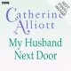 My Husband Next Door - Catherine Alliott; Alison Reid