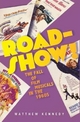Roadshow!: The Fall of Film Musicals in the 1960s Matthew Kennedy Author