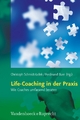 Life-Coaching in der Praxis: Wie Coaches umfassend beraten