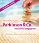 Parkinson & Co. natürlich begegnen - Manfred J. Poggel