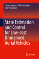 State Estimation and Control for Low-cost Unmanned Aerial Vehicles - Chingiz Hajiyev; Halil Ersin Soken; Sıtkı Yenal V