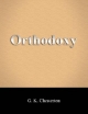 Orthodoxy - G.K. Chesterton