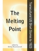 The Melting Point: Transcultural US Short Stories to 1923 - Emily Ravenwood