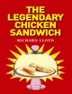 The Legendary Chicken Sandwich - Richard Lloyd