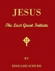 Jesus the Last Great Initiate - Edouard Schure