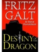 Destiny of the Dragon: An International Thriller - Steve Donaldson;  Fritz Galt