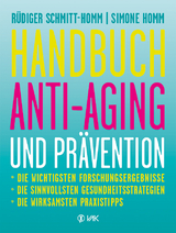 Handbuch Anti-Aging und Prävention - Rüdiger Schmitt-Homm, Simone Homm