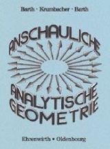 Anschauliche Analytische Geometrie - Barth, Elisabeth; Barth, Friedrich; Krumbacher, Gert