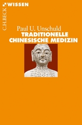 Traditionelle Chinesische Medizin - Paul U. Unschuld