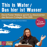 This Is Water / Das hier ist Wasser - Foster Wallace, David; Foster Wallace, David; Nathan, David
