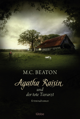 Agatha Raisin und der tote Tierarzt - M. C. Beaton