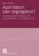 Assimilation oder Segregation?