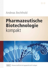Pharmazeutische Biotechnologie kompakt - Andreas Bechthold