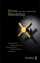 Swiss Banking: An introduction for bank customers and their advisors. Bank Accounts - Banking Contracts - Banking Secrecy - Private Banking - E-Banking