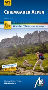 Chiemgauer Alpen MM-Wandern Wanderführer Michael Müller Verlag - Bettina Forst