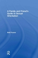 A Family and Friend's Guide to Sexual Orientation - Bob Powers; Alan Ellis
