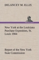 New York at the Louisiana Purchase Exposition St. Louis 1904 Report of the New York State Commission