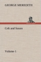 Celt and Saxon - Volume 1 - George Meredith