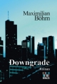 Downgrade - Maximilian Böhm