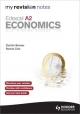 My Revision Notes: Edexcel A2 Economics - Quintin Brewer; Rachel Cole