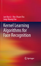 Kernel Learning Algorithms for Face Recognition - Jun-Bao Li, Shu-Chuan Chu, Jeng-Shyang Pan