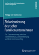 Zielorientierung deutscher Familienunternehmen: Der Zusammenhang zwischen Familieneinfluss, Zielorientierung und Unternehmenserfolg Philipp Stietencro
