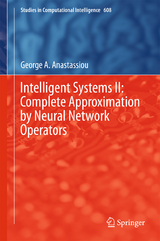 Intelligent Systems II: Complete Approximation by Neural Network Operators - George A. Anastassiou