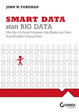 Big Data smart mit Excel analysieren - So holen Sie das Beste aus Ihren Kundendaten heraus - John W. Foreman