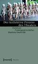 Der kollektive Prozess des Theaters