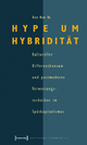 Hype um Hybridität
