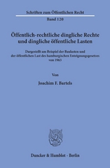 Öffentlich-rechtliche dingliche Rechte und dingliche öffentliche Lasten, - Joachim F. Bartels