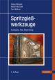 Spritzgießwerkzeuge - Georg Menges; Walter Michaeli; Paul Mohren