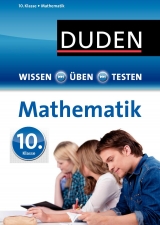Wissen - Üben - Testen: Mathematik 10. Klasse - Roth, Katja; Stein, Manuela; Hantschel, Karin; Schreiner, Lutz; Salzmann, Wiebke