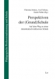 Perspektiven der (Grund)Schule - Christina Schenz; Axel Schenz; Guido Pollak