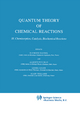Quantum Theory of Chemical Reactions: Chemisorption, Catalysis, Biochemical Reactions (Quantum Theory Chemical Reactions, 3, Band 3)