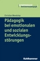 Pädagogik bei emotionalen und sozialen Entwicklungsstörungen - Heinrich Greving;  Christian Wevelsiep