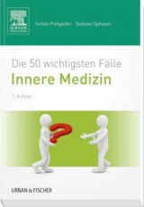 Die 50 wichtigsten Fälle Innere Medizin - Torben Pottgießer, Stefanie Pottgießer