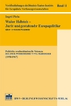 Walter Hallstein - Jurist und gestaltender Europapolitiker der ersten Stunde: Politische und institutionelle Visionen des ersten Präsidenten der EWG-Kommission (1958-1967) (German Edition)