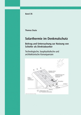 Solarthermie im Denkmalschutz. Beitrag und Untersuchung zur Nutzung von Schiefer als Direktabsorber - Thomas Duzia
