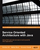 Service Oriented Architecture with Java - Malhar Barai;  Binildas CA;  Vincenzo Caselli